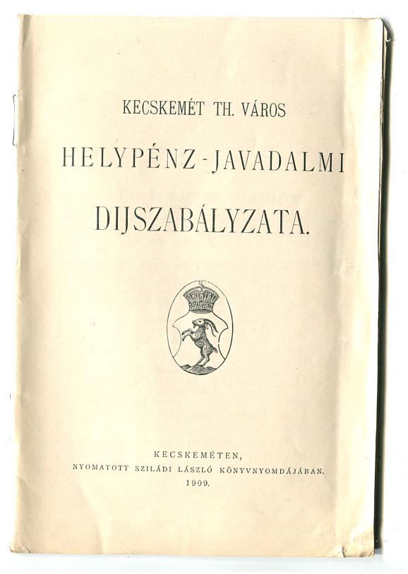 1909. Kecskemét th. város helypénz-javadalmi díjszabályzata. 13 p