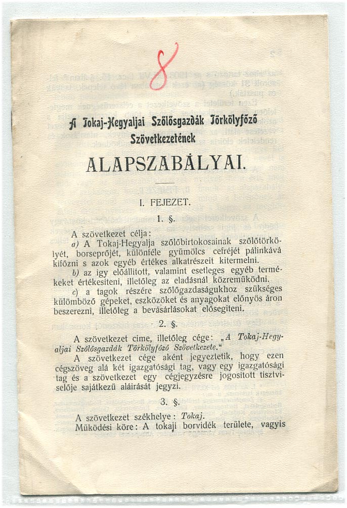 1910-es évek? A Tokaj-Hegyaljai Szőlősgazdák Törkölyfőző Szövetkezetének alapszabályai. 16 p