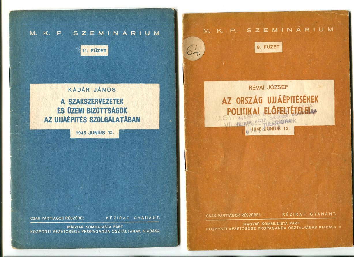 M.K.P. szeminárium füzetek (8. és 11. füzet), Révai József és Kádár János 1-1 propaganda előadása, 1945