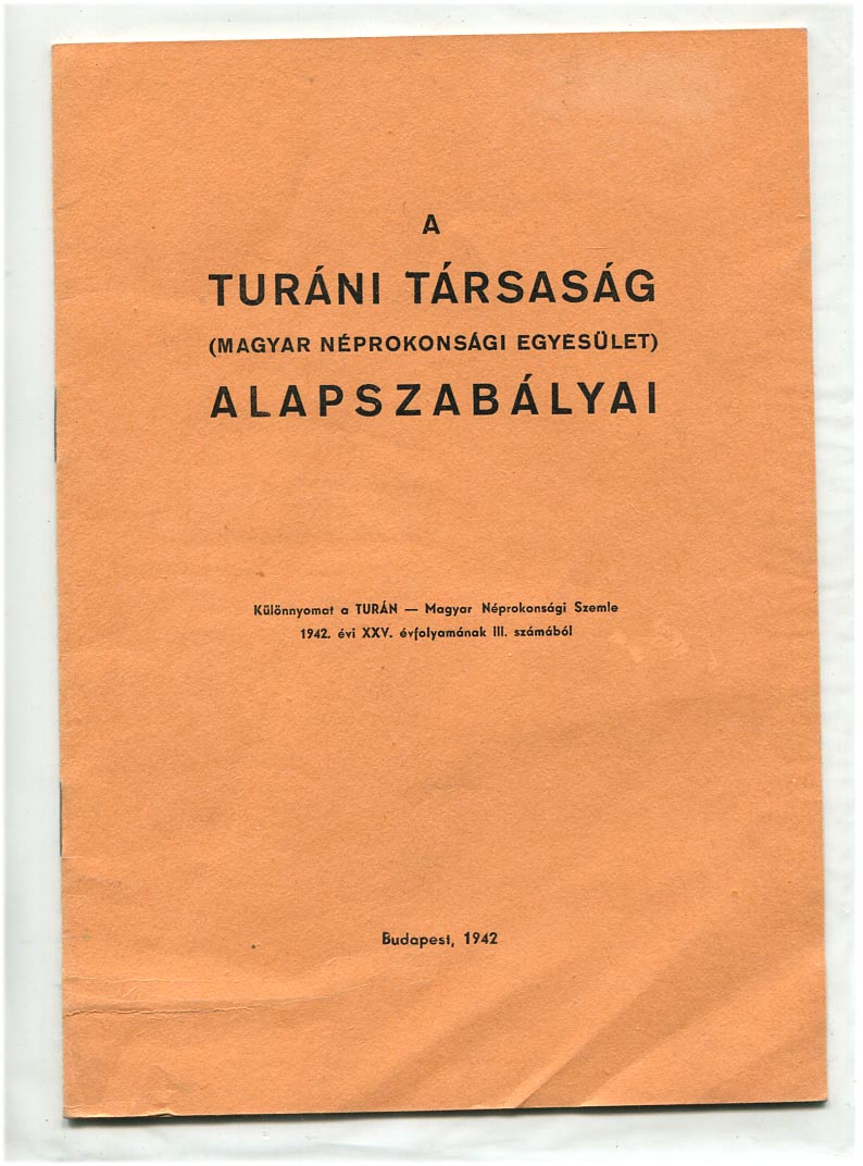 A Turáni Társaság (Magyar Néprokonsági Egyesület) alapszabályai, különlenyomat, Bp., 1942, 11p