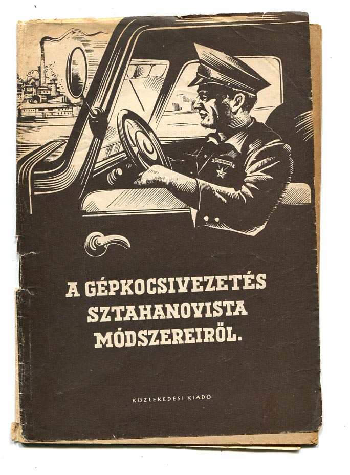 A gépkocsivezetés sztahanovista módszereiről c. kiadvány, 1952, 24 p